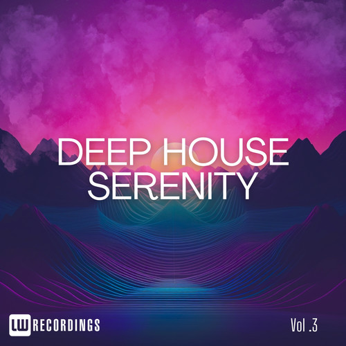 Deep House Serenity, Vol. 03