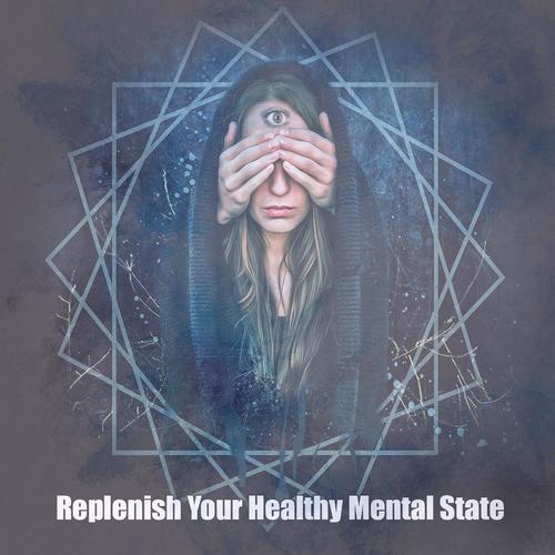 Replenish Your Healthy Mental State