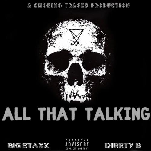 All That Talking (feat. Dirrty B) [Explicit]