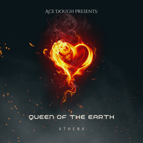 Queen of the Earth (Ace Dough Presents)