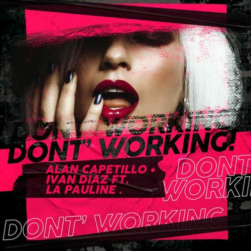 Don´t Working (feat. La Pauline & Alan Capetillo)