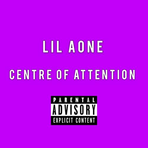 Centre Of Attention (Explicit)