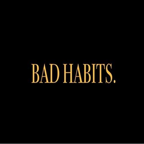 Bad Habits