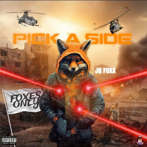 Pick A Side (feat. Jr Foxx) [Explicit]