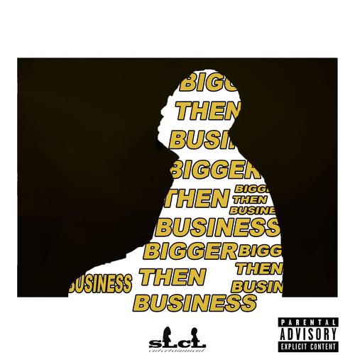 Bigger Then Business (Explicit)