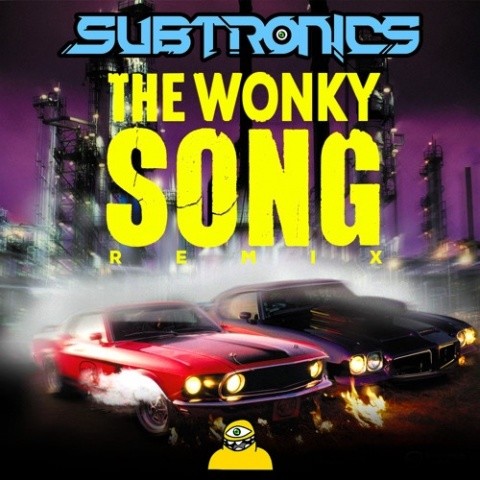 The Wonky Song (Subtronics Remix)