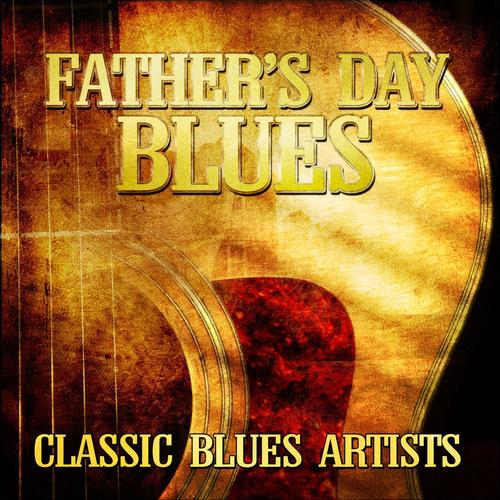 Fathers Day Blues