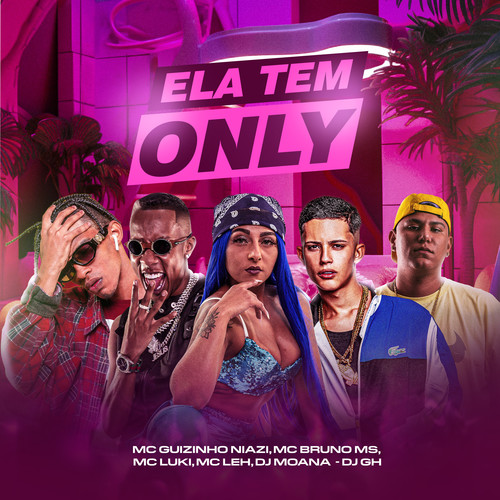 Ela Tem Only (Explicit)