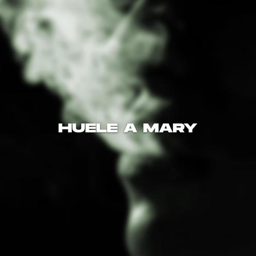 Huele a Mary (Explicit)