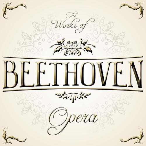 The Works of Beethoven: Opera