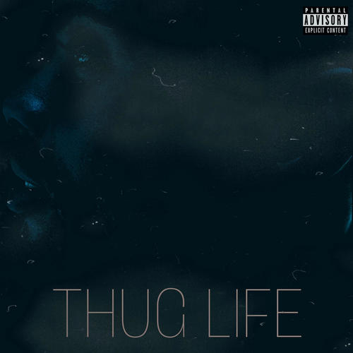 Thug Life (Explicit)