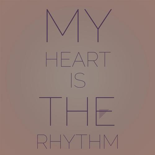My Heart Is The Rhythm
