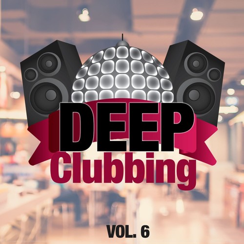 Deep Clubbing Vol. 6