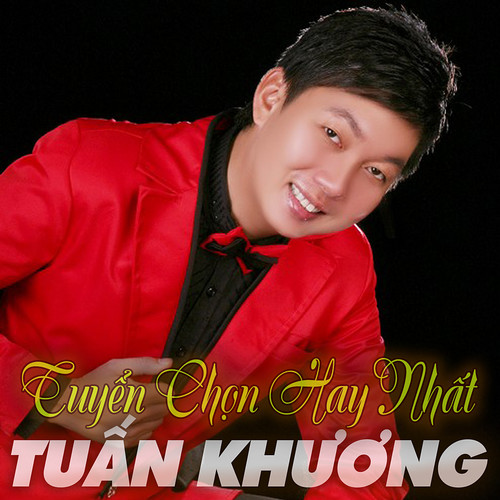 Tuấn Khương Tuyển Chọn Hay Nhất (Explicit)