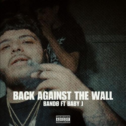 Back Against The Wall (feat. Baby J) [Explicit]