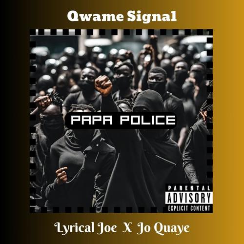 Papa Police (feat. Lyrical Joe & Jo Quaye)