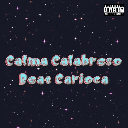 Calma Calabreso Beat Carioca (Explicit)