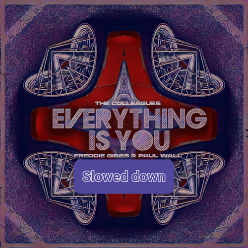 Everything is You (Slowed Down) [Explicit]