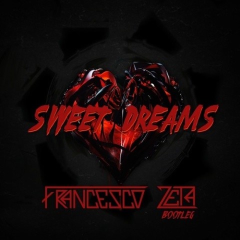 Sweet Dreams (Francesco Zeta Bootleg)