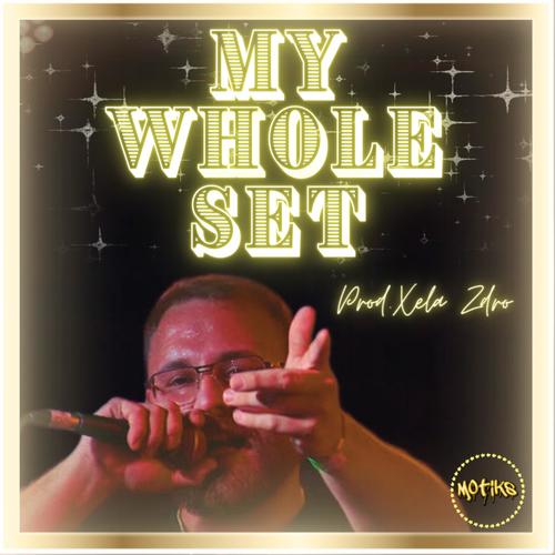 My Whole Set (Explicit)