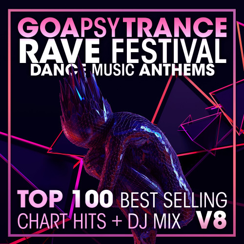 Goa Psy Trance Rave Festival Dance Music Anthems Top 100 Best Selling Chart Hits + DJ Mix V8