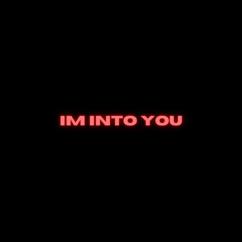 im into you