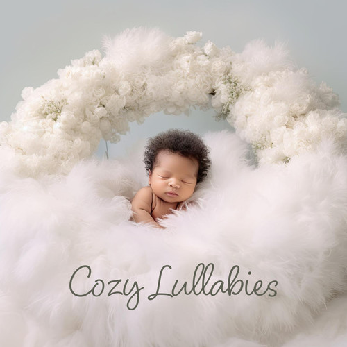 Cozy Lullabies (Snug Baby Songs, Peaceful Night for Newborns)