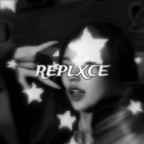 REPLXCE!