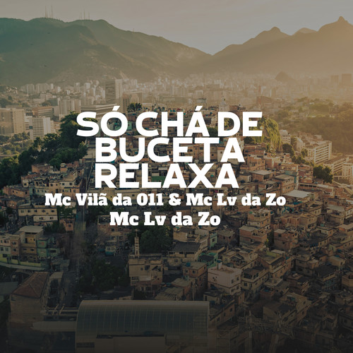 Só Chá de Buceta Relaxa (Explicit)