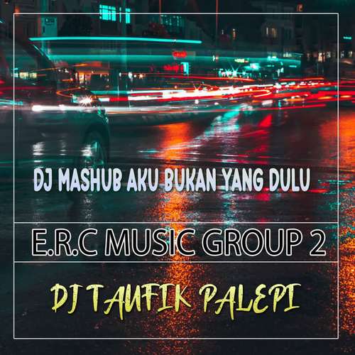 Dj Mashub Aku Bukan Yang Dulu