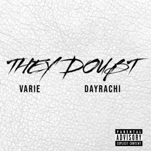 They Doubt (feat. Varie) [Explicit]