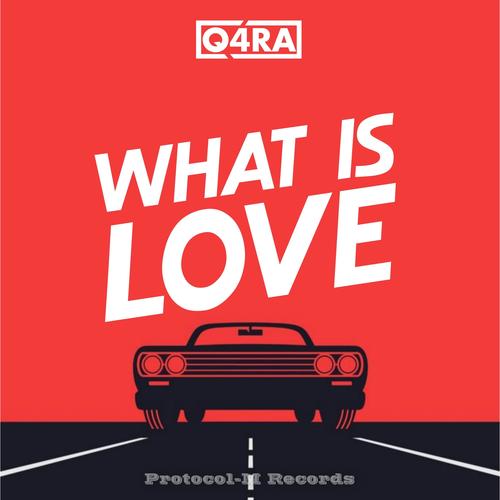 What is Love (feat. Q4RA)