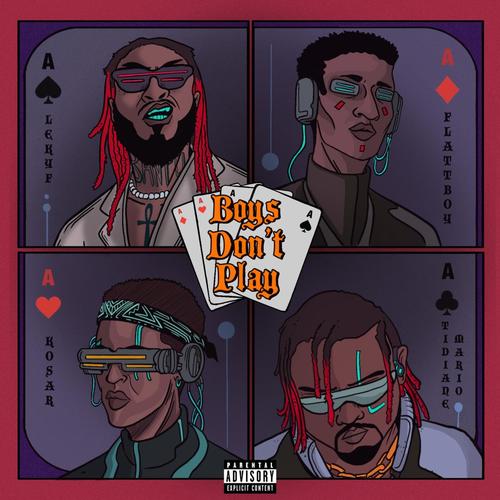 Boys don't play (feat. Kosar & flatt boy & Tidiane Mario)