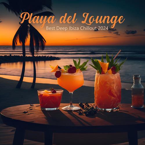Playa del Lounge: Best Deep Ibiza Chillout 2024
