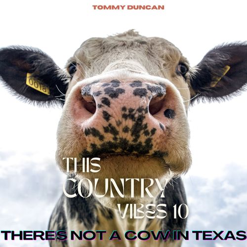 There's Not a Cow in Texas - Tommy Duncan (This Country Vibes 10)