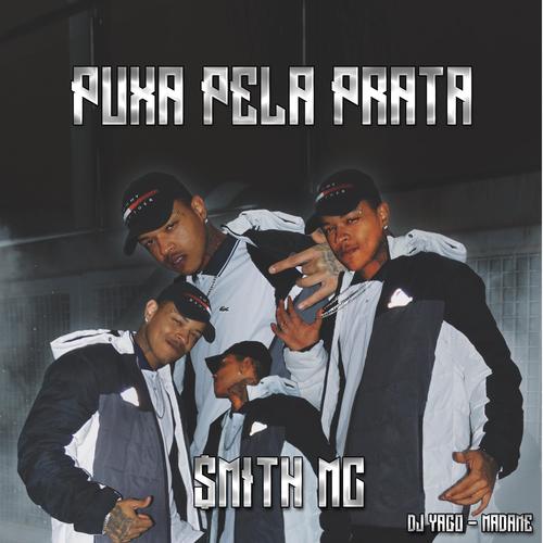 PUXA PELA PRATA (feat. DJ Yago & madame) [Explicit]