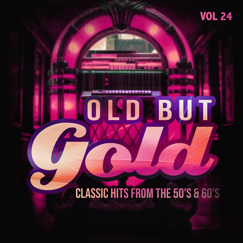 Old But Gold (Classic Hits from the 50's & 60's) , Vol. 24