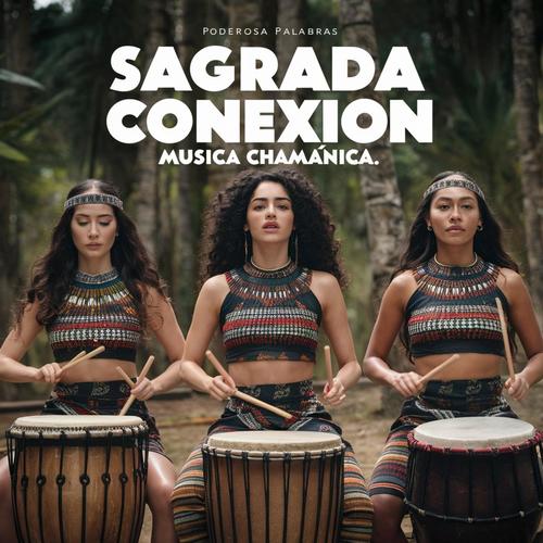 Sagrada Conexion - Música Chamánica: Conexión Espiritual y Sanación Profunda