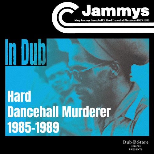 King Jammys Dancehall 3: Hard Dancehall Murderer in Dub 1985-89