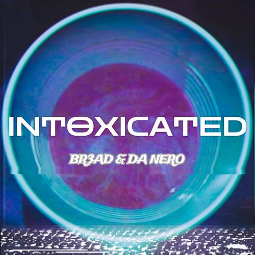 INTOXICATED (feat. Da Nero) [Explicit]