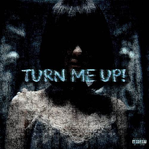 TURN ME UP! (Explicit)