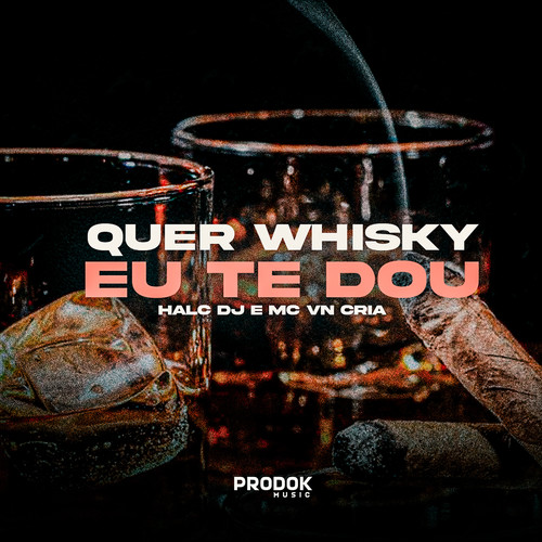 Quer Whisky, Eu Te Dou (Explicit)