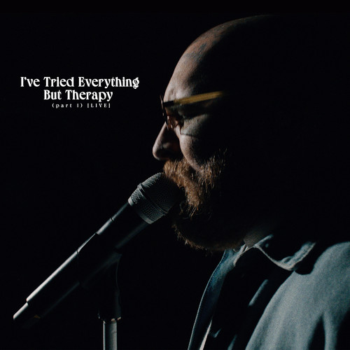 I've Tried Everything But Therapy (Part 1) (Live) [Explicit]
