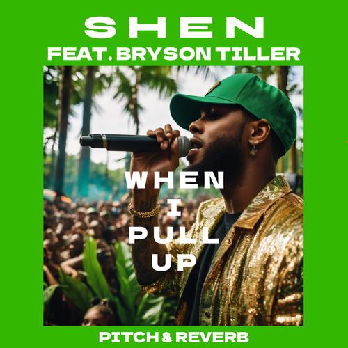 When I Pull UP (feat. Bryson Tiller) (Pitch & Reverb) [Explicit]