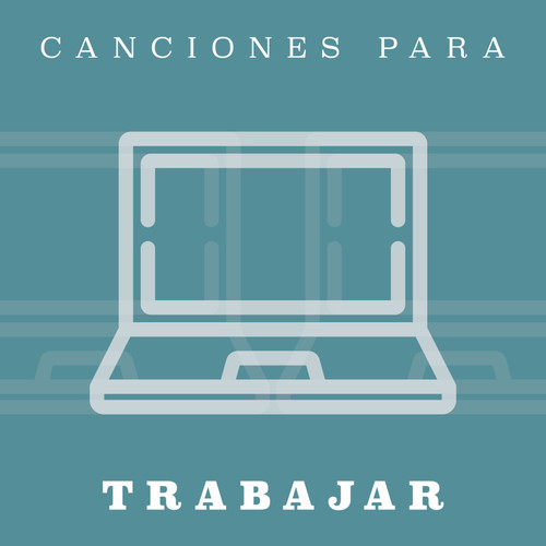 Canciones Para Trabajar (Explicit)