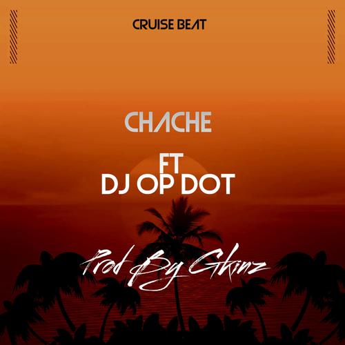 Chache (feat. Dj Op Dot)