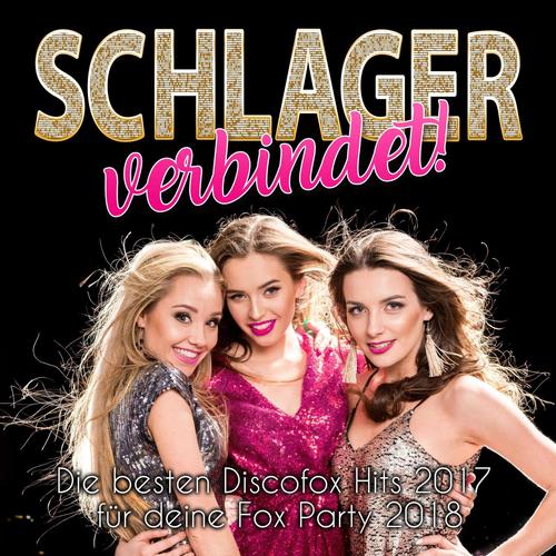 Schlager verbindet! Die besten Discofox Hits 2017 für deine Fox Party 2018