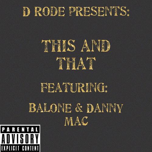 This and That (feat. Danny Mac & Balone) [Explicit]