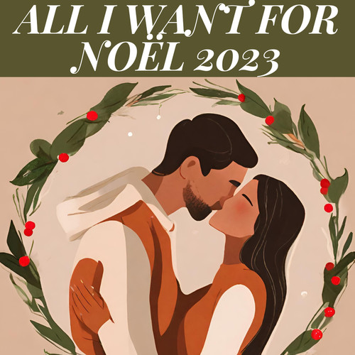 All I want for Noël - 2023