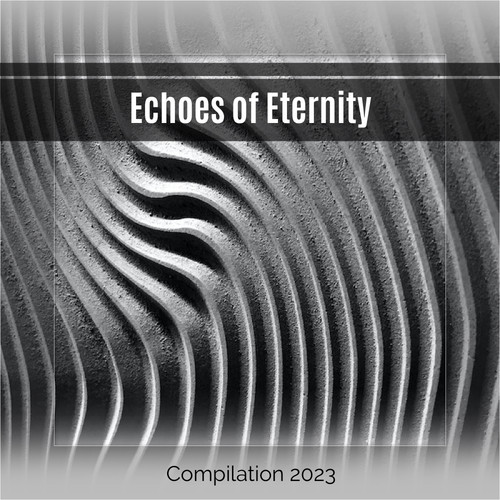 Echoes of Eternity Compilation 2023